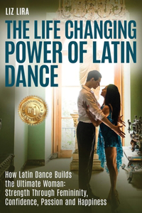 The Life Changing Power Of Latin Dance