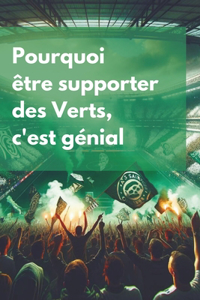 Pourquoi être supporters des Verts, c'est génial
