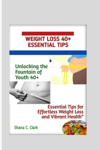 Weight Loss 40+ Essential Tips