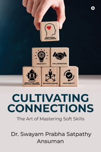 Cultivating Connections: The Art of Mastering Soft Skills
