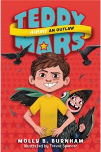 Teddy Mars Book #3: Almost an Outlaw