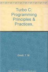 Turbo C.: Programming Principles and Practices