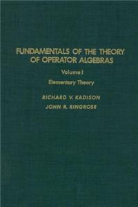 Fundamentals of the Theory of Operator Algebras. V1