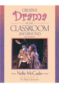 Creative Drama in the Classroom and Beyond