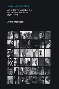 New Tendencies: Art at the Threshold of the Information Revolution (1961-1978)