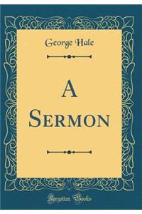 A Sermon (Classic Reprint)