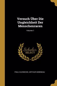 Versuch Über Die Ungleichheit Der Menschenracen; Volume 1