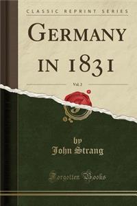 Germany in 1831, Vol. 2 (Classic Reprint)