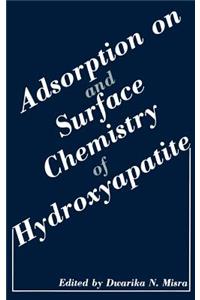 Adsorption on and Surface Chemistry of Hydroxyapatite