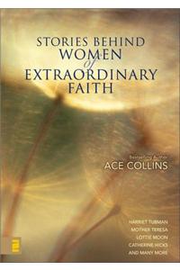 Stories Behind Women of Extraordinary Faith