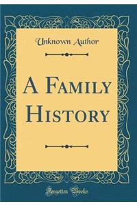 A Family History (Classic Reprint)