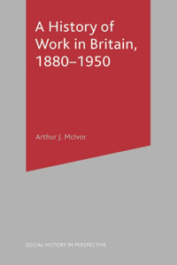 History of Work in Britain, 1880-1950