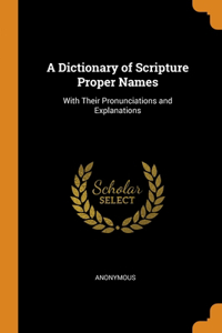 A Dictionary of Scripture Proper Names