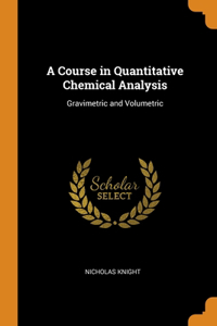 A Course in Quantitative Chemical Analysis