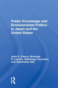 Public Knowledge And Environmental Politics In Japan And The United States