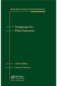Semigroups for Delay Equations