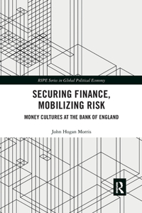 Securing Finance, Mobilizing Risk