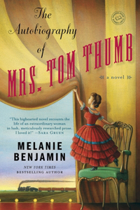 Autobiography of Mrs. Tom Thumb: A Novel