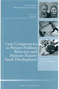 Core Competencies to Prevent Problem Behaviors and Promote Positive Youth Development