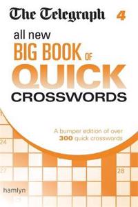 Telegraph: All New Big Book of Quick Crosswords 4