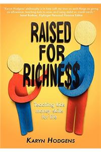 Raised for Richness