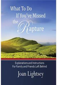 What To Do If You've Missed the Rapture