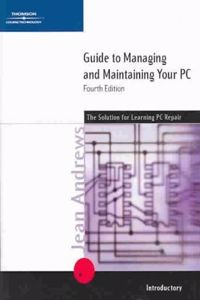 Guide To Managing And Maintaining Your Pc ; 4/E