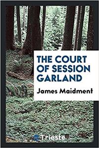 THE COURT OF SESSION GARLAND