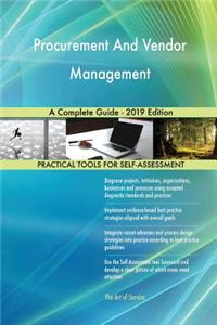 Procurement And Vendor Management A Complete Guide - 2019 Edition