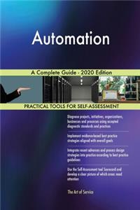 Automation A Complete Guide - 2020 Edition