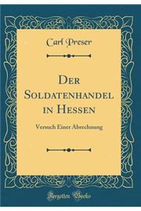 Der Soldatenhandel in Hessen: Versuch Einer Abrechnung (Classic Reprint)