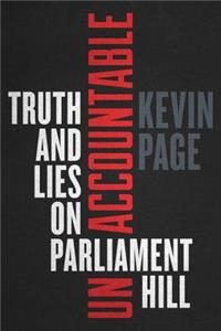 Unaccountable: Truth and Lies on Parliament Hill