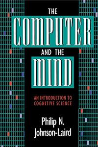 The Computer and the Mind: An Introduction to Cognitive Science