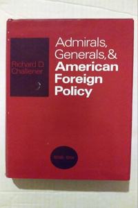 Admirals, Generals, and American Foreign Policy, 1898-1914