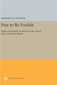 Free to Be Foolish