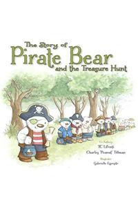 The Story of Pirate Bear and the Treasure Hunt: Pirate Bear and the Treasure Hunt