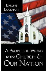 A Prophetic Word to the Church & Our Nation