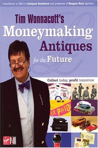 Tim Wonnacott's Moneymaking Antiques for the Future