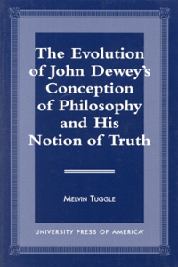 The Evolution of John Dewey's Conception of Philosophy and His Notion of Truth