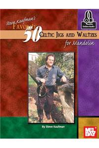 Steve Kaufman's Favorite 50 Celtic Jigs and Waltzes for Mandolin