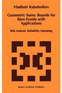 Geometric Sums: Bounds for Rare Events with Applications