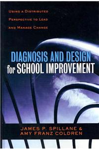 Diagnosis and Design for School Improvement: Using a Distributed Perspective to Lead and Manage Change