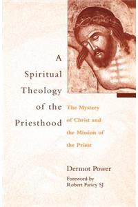 A Spiritual Theology of the Priesthood