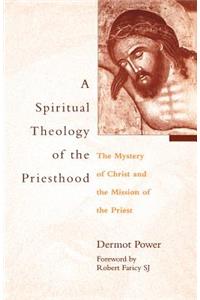 Spiritual Theology of the Priesthood