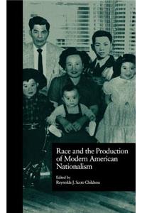 Race and the Production of Modern American Nationalism