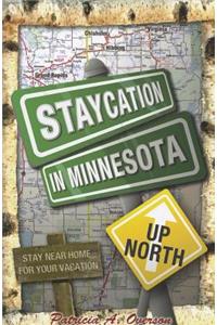 Staycation in Minnesota: Up North
