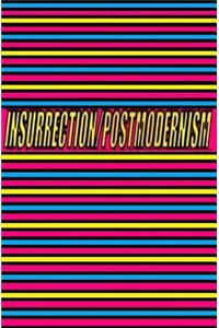 Insurrection/Postmodernism