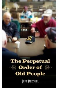 The Perpetual Order of Old People