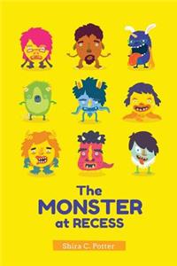 Monster at Recess: A Book about Teasing, Bullying and Building Friendships