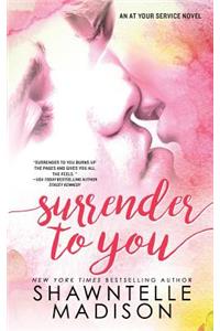 Surrender to You